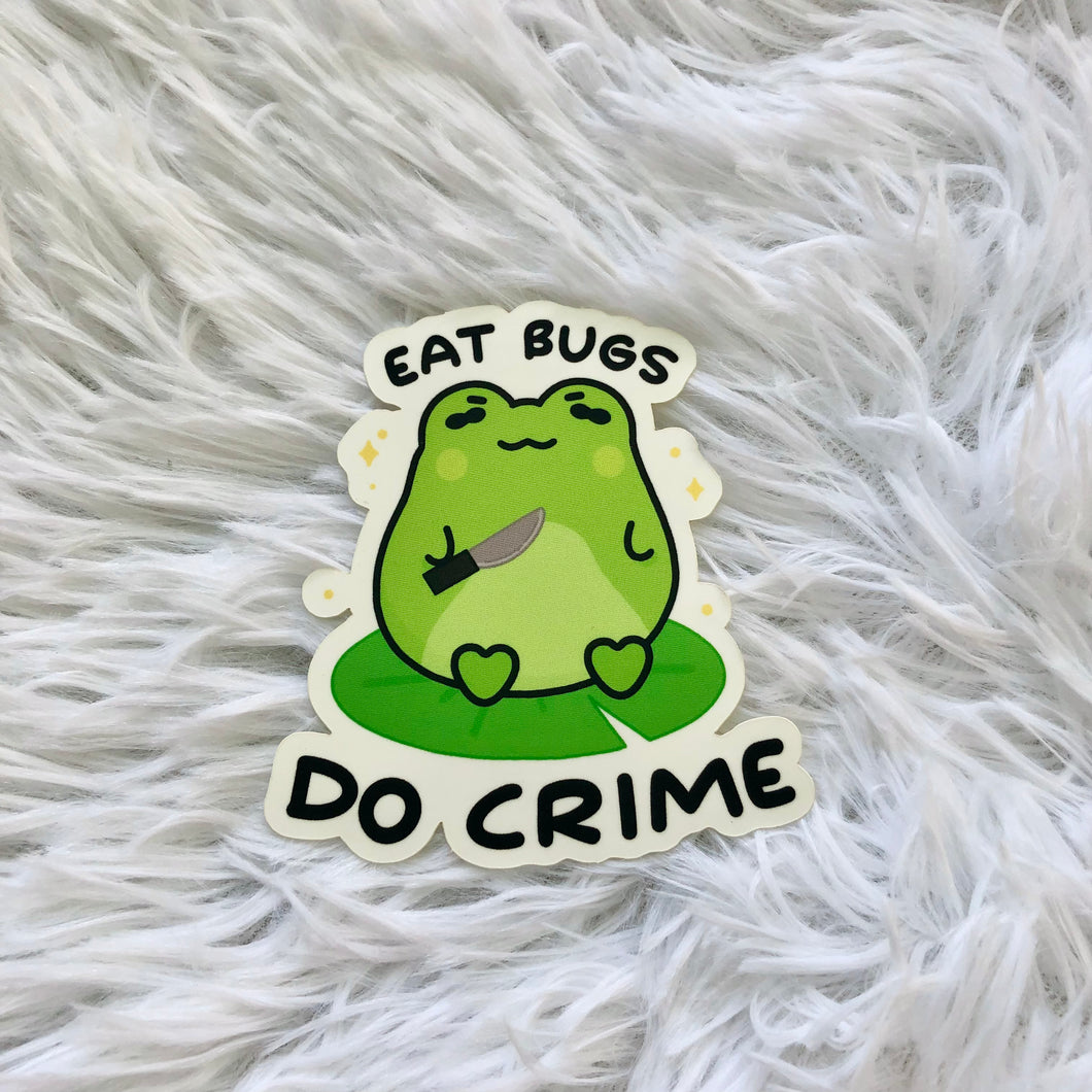 Eat Bugs, Do Crime Vinyl Sticker
